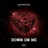 KezWitDaK - Down On Me - Single